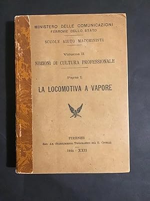 Seller image for LA LOCOMOTIVA A VAPORE. NOZIONI DI CULTURA PROFESSIONALE - VOL. II - PARTE I for sale by Il Mondo Nuovo