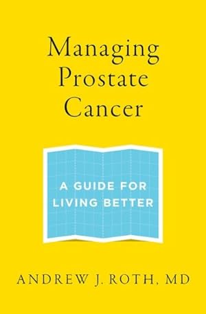 Seller image for Managing Prostate Cancer : A Guide for Living Better for sale by GreatBookPricesUK
