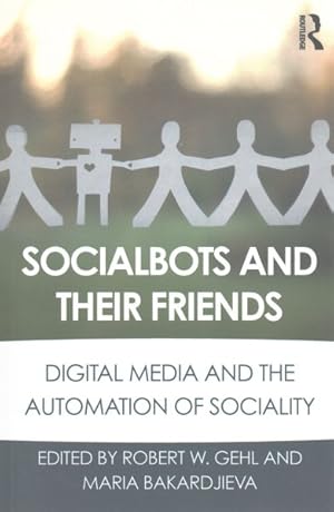 Immagine del venditore per Socialbots and Their Friends : Digital Media and the Automation of Sociality venduto da GreatBookPricesUK
