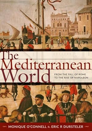 Bild des Verkufers fr Mediterranean World : From the Fall of Rome to the Rise of Napoleon zum Verkauf von GreatBookPricesUK