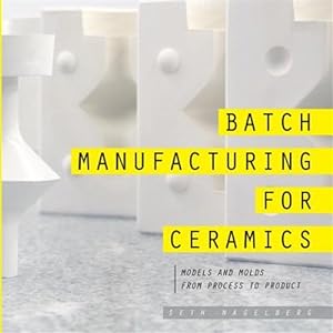 Bild des Verkufers fr Batch Manufacturing for Ceramics zum Verkauf von GreatBookPricesUK