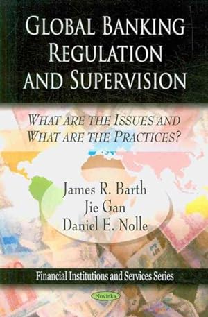 Seller image for Global Banking Regulation and Supervision : What Are the Issues and What Are the Practices? for sale by GreatBookPricesUK