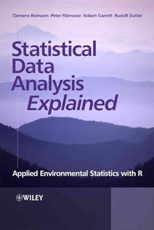 Seller image for Statistical Data Analysis Explained : Applied Environmental Statistics With R for sale by GreatBookPricesUK