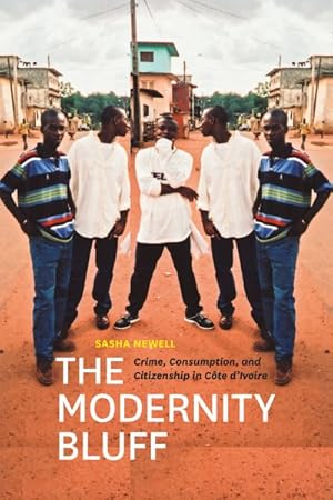 Image du vendeur pour Modernity Bluff : Crime, Consumption, and Citizenship in Cote d'Ivoire mis en vente par GreatBookPricesUK