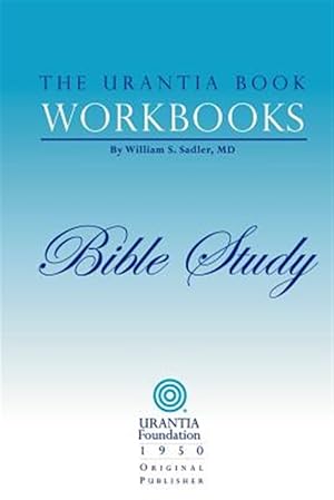 Image du vendeur pour Urantia Book Workbooks : Bible Study mis en vente par GreatBookPricesUK