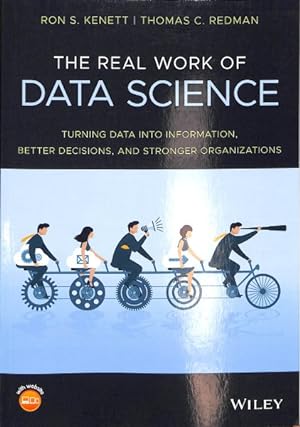 Seller image for Real Work of Data Science : Turning Data into Information, Better Decisions, and Stronger Organizations for sale by GreatBookPricesUK