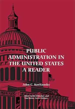 Seller image for Public Administration in the United States : A Reader for sale by GreatBookPricesUK