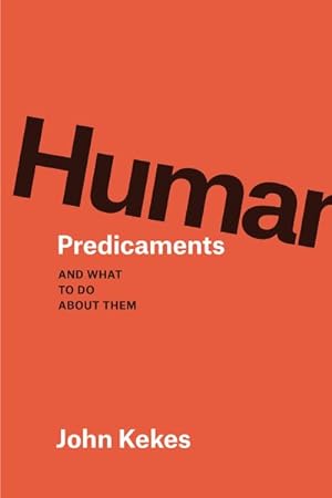 Immagine del venditore per Human Predicaments : And What to Do About Them venduto da GreatBookPricesUK