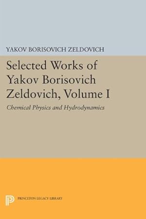 Immagine del venditore per Selected Works of Yakov Borisovich Zeldovich : Chemical Physics and Hydrodynamics venduto da GreatBookPricesUK