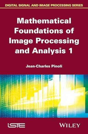 Seller image for Mathematical Foundations of Image Processing and Analysis 1 for sale by GreatBookPricesUK