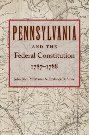 Immagine del venditore per Pennsylvania and the Federal Constitution, 1787-1788 venduto da GreatBookPricesUK