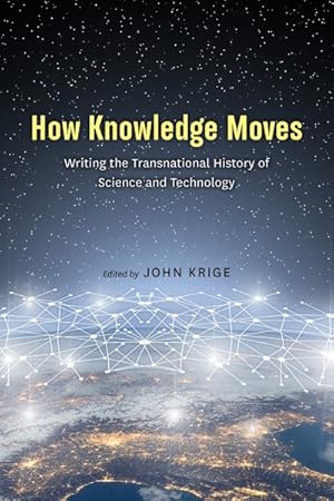 Immagine del venditore per How Knowledge Moves : Writing the Transnational History of Science and Technology venduto da GreatBookPricesUK