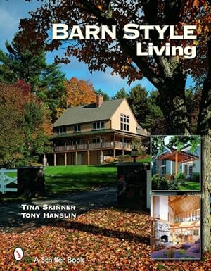 Seller image for Barn Style Living : Design And Plan Inspiration for Timber Frame Homes for sale by GreatBookPricesUK