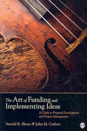 Seller image for Art of Funding and Implementing Ideas : A Guide to Proposal Development and Project Management for sale by GreatBookPricesUK