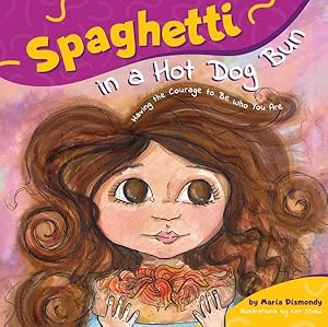 Immagine del venditore per Spaghetti in a Hot Dog Bun : Having the Courage to Be Who You Are venduto da GreatBookPricesUK
