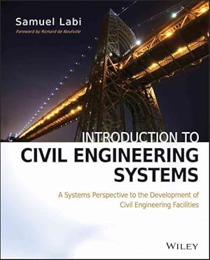 Seller image for Introduction to Civil Engineering Systems : A Systems Perspective to the Development of Civil Engineering Facilities for sale by GreatBookPricesUK