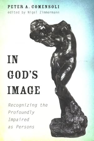 Imagen del vendedor de In God  s Image : Recognizing the Profoundly Inpaired As Persons a la venta por GreatBookPricesUK