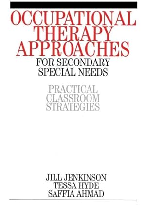 Imagen del vendedor de Occupational Therapy Approaches for Secondary Special Needs : Practical Classroom Strategies a la venta por GreatBookPricesUK