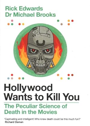 Seller image for Hollywood Wants to Kill You : The Peculiar Science of Death in the Movies for sale by GreatBookPricesUK