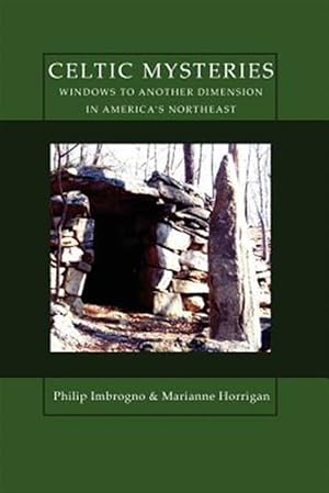 Bild des Verkufers fr Celtic Mysteries Windows to Another Dimension in America's Northeast zum Verkauf von GreatBookPricesUK