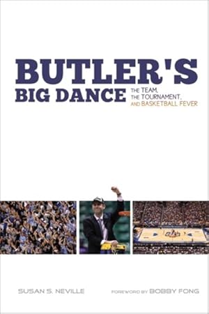 Bild des Verkufers fr Butler's Big Dance : The Team, the Tournament, and Basketball Fever zum Verkauf von GreatBookPricesUK