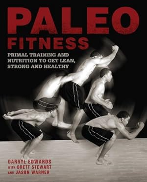 Immagine del venditore per Paleo Fitness : Primal Training and Nutrition to Get Lean, Strong and Healthy venduto da GreatBookPricesUK