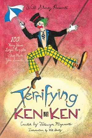 Imagen del vendedor de Will Shortz Presents Terrifying Kenken : 100 Very Hard Logic Puzzles That Make You Smarter a la venta por GreatBookPricesUK