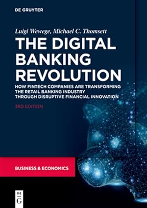 Imagen del vendedor de Digital Banking Revolution : How Fintech Companies Are Transforming the Retail Banking Industry Through Disruptive Financial Innovation a la venta por GreatBookPricesUK