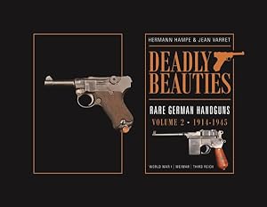 Seller image for Deadly Beauties : Rare German Handguns 1914-1945 for sale by GreatBookPricesUK