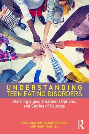 Seller image for Understanding Teen Eating Disorders : Warning Signs, Treatment Options, and Stories of Courage for sale by GreatBookPricesUK