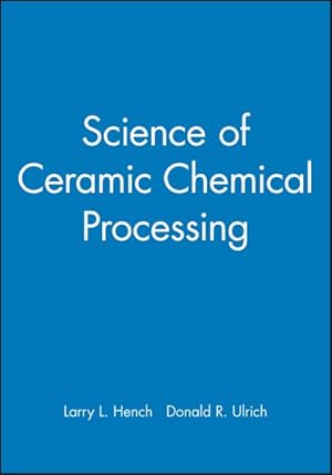 Seller image for Science of Ceramic Chemical Processing for sale by GreatBookPricesUK