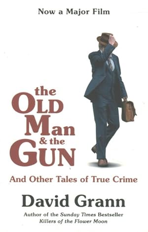 Immagine del venditore per Old Man and the Gun : And Other Tales of True Crime venduto da GreatBookPricesUK