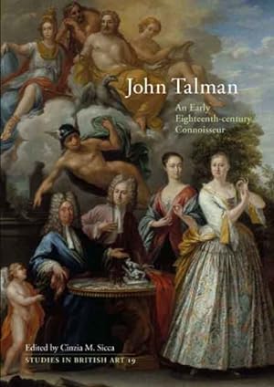 Image du vendeur pour John Talman : An Early Eighteenth-century Connoisseur mis en vente par GreatBookPricesUK