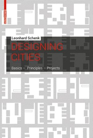 Imagen del vendedor de Designing Cities : Basics - Principles - Projects a la venta por GreatBookPricesUK