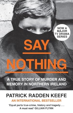 Seller image for Say Nothing : A True Story of Murder and Memory in Northern Ireland for sale by GreatBookPricesUK