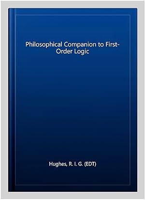 Image du vendeur pour Philosophical Companion to First-Order Logic mis en vente par GreatBookPricesUK