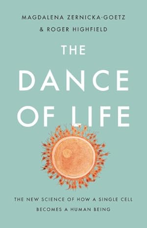 Seller image for Dance of Life : The New Science of How a Single Cell Becomes a Human Being for sale by GreatBookPrices