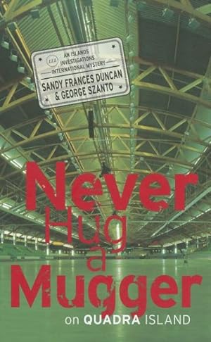 Seller image for Never Hug a Mugger on Quadra Island for sale by GreatBookPricesUK