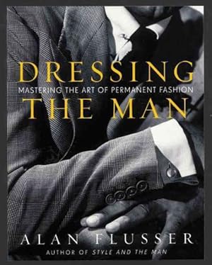 Seller image for Dressing the Man : Mastering the Art of Permanent Fashion for sale by GreatBookPricesUK