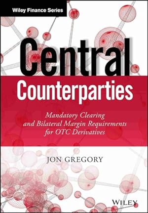 Imagen del vendedor de Central Counterparties : Mandatory Clearing and Bilateral Margin Requirements for OTC Derivatives a la venta por GreatBookPricesUK