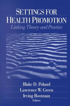 Imagen del vendedor de Settings for Health Promotion : Linking Theory and Practice a la venta por GreatBookPricesUK