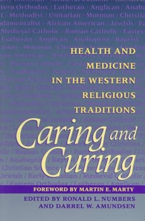 Imagen del vendedor de Caring and Curing : Health and Medicine in the Western Religious Traditions a la venta por GreatBookPricesUK