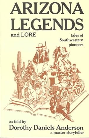 Seller image for Arizona Legends and Lore : Tales of Southwestern Pioneers for sale by GreatBookPricesUK