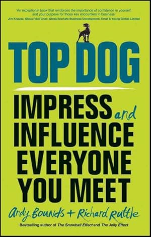 Image du vendeur pour Top Dog : Impress and Influence Everyone You Meet mis en vente par GreatBookPricesUK