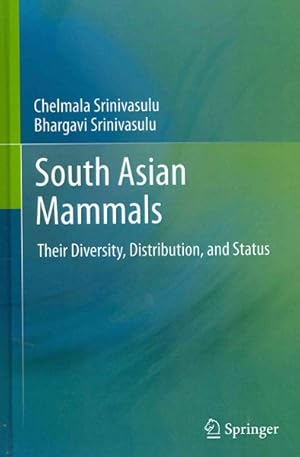 Seller image for South Asian Mammals : Their Diversity, Distribution, and Status for sale by GreatBookPricesUK
