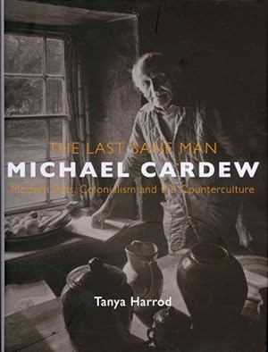 Immagine del venditore per Last Sane Man : Michael Cardew - Modern Pots, Colonialism, and the Counterculture venduto da GreatBookPricesUK