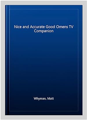 Imagen del vendedor de Nice and Accurate Good Omens TV Companion a la venta por GreatBookPricesUK