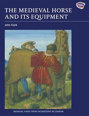 Seller image for Medieval Horse and Its Equipment : C.1150-c.1450 for sale by GreatBookPricesUK