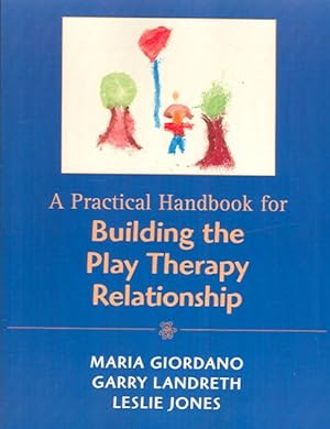 Seller image for Practical Handbook for Building the Play Therapy Relationship for sale by GreatBookPricesUK