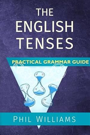 Image du vendeur pour The English Tenses Practical Grammar Guide mis en vente par GreatBookPricesUK